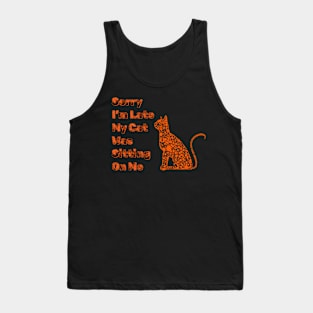 Sorry I'm Late My Cat Was Sitting On Me Funny Cat Lover Tank Top